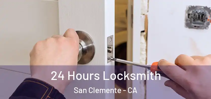  24 Hours Locksmith San Clemente - CA