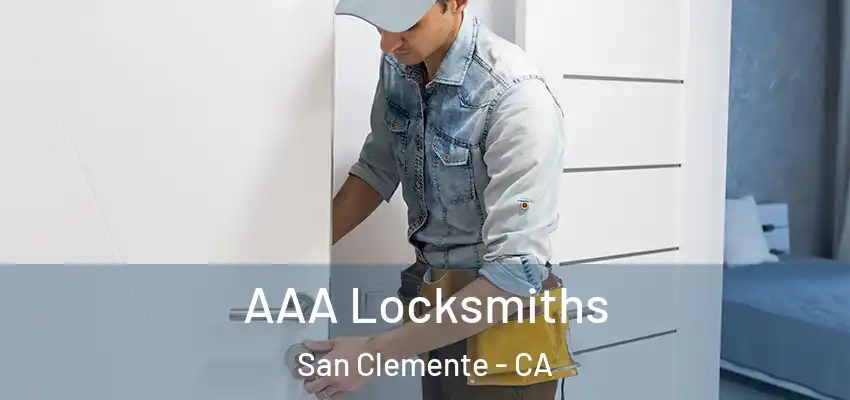  AAA Locksmiths San Clemente - CA