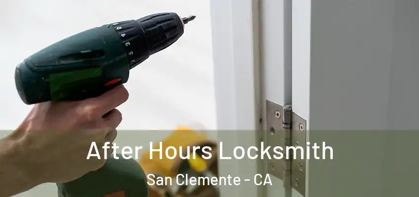  After Hours Locksmith San Clemente - CA