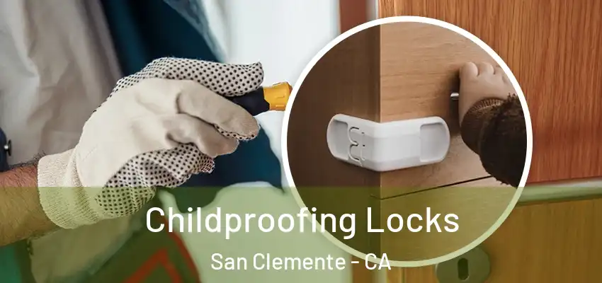  Childproofing Locks San Clemente - CA