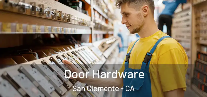 Door Hardware San Clemente - CA