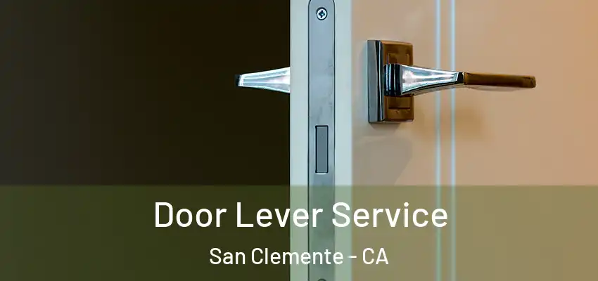  Door Lever Service San Clemente - CA
