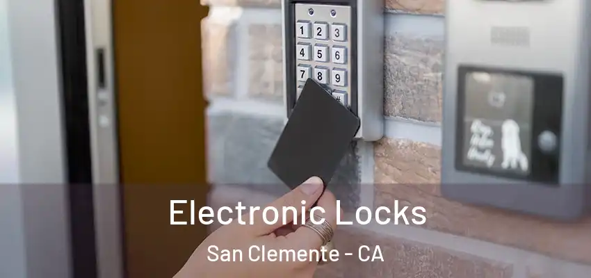  Electronic Locks San Clemente - CA