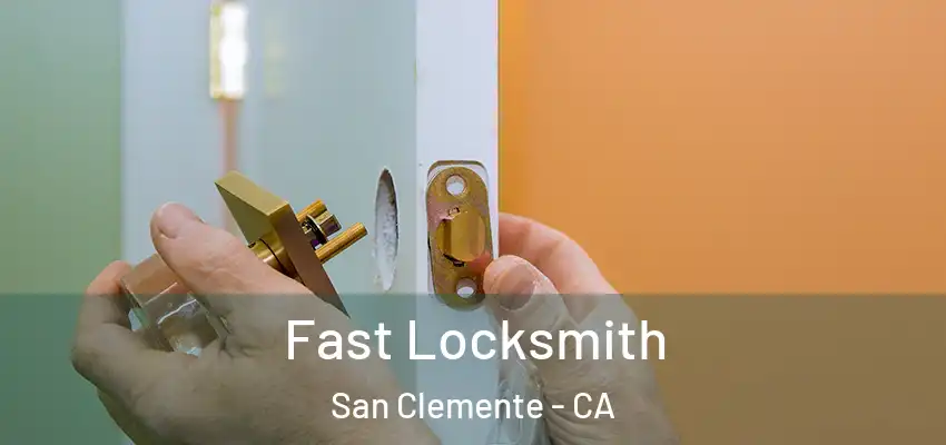 Fast Locksmith San Clemente - CA