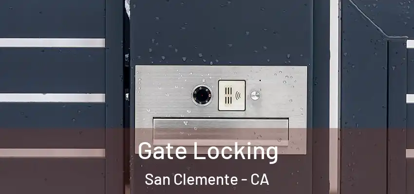  Gate Locking San Clemente - CA