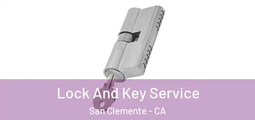  Lock And Key Service San Clemente - CA