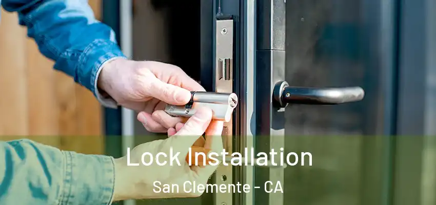  Lock Installation San Clemente - CA