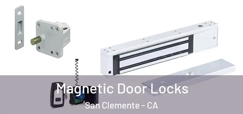 Magnetic Door Locks San Clemente - CA