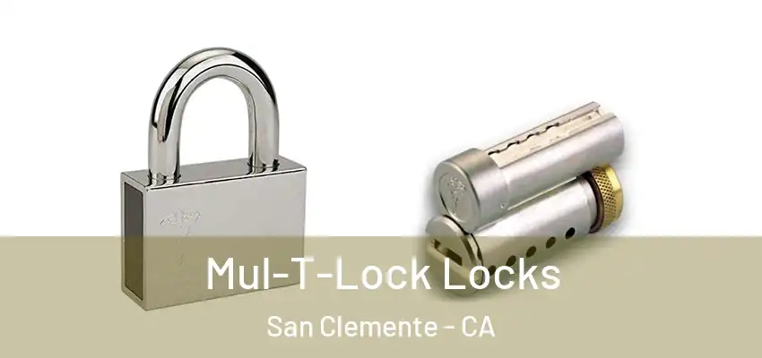 Mul-T-Lock Locks San Clemente - CA