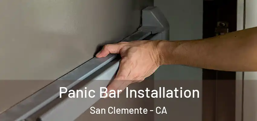  Panic Bar Installation San Clemente - CA