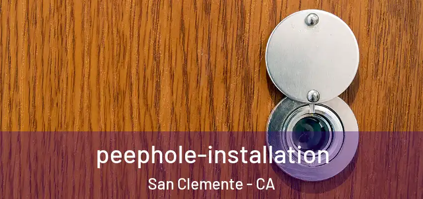  peephole-installation San Clemente - CA