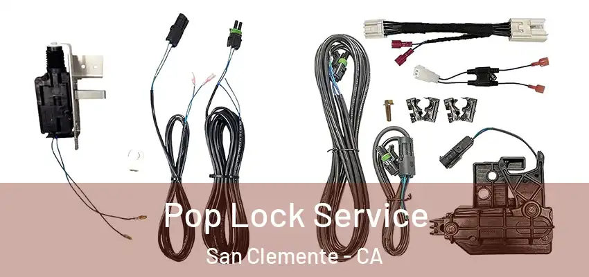  Pop Lock Service San Clemente - CA