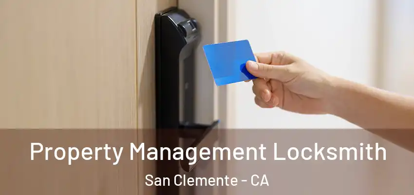  Property Management Locksmith San Clemente - CA