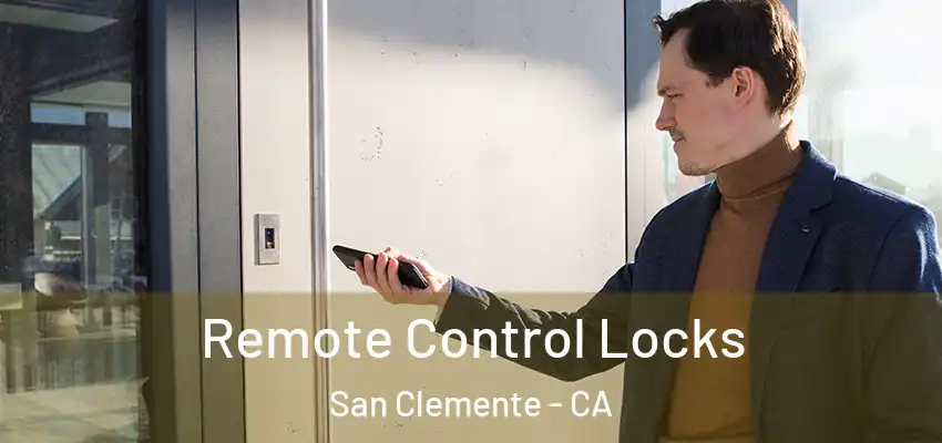  Remote Control Locks San Clemente - CA