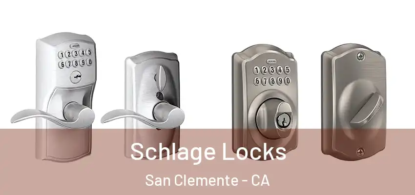  Schlage Locks San Clemente - CA