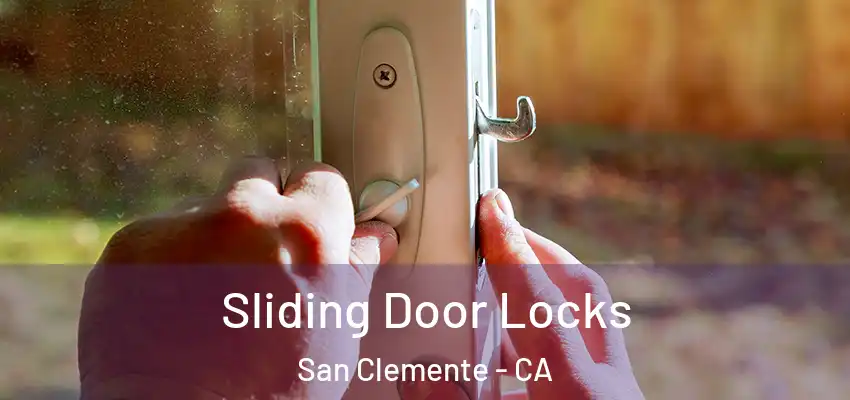  Sliding Door Locks San Clemente - CA