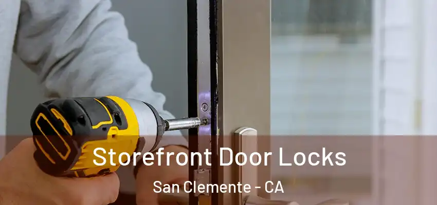  Storefront Door Locks San Clemente - CA