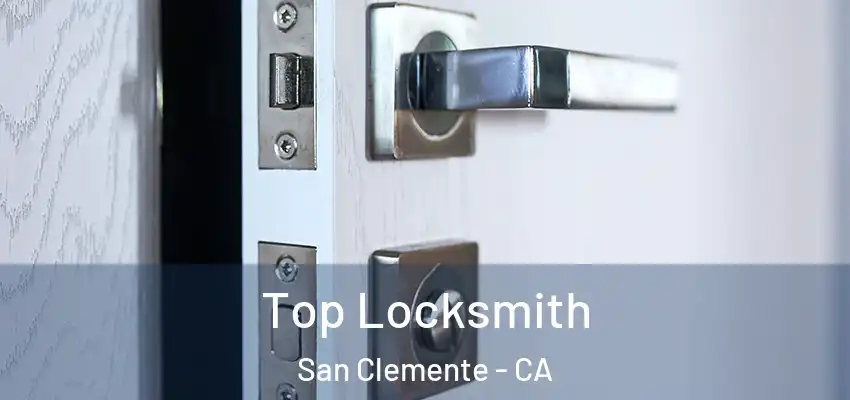  Top Locksmith San Clemente - CA